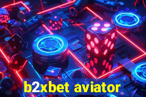 b2xbet aviator